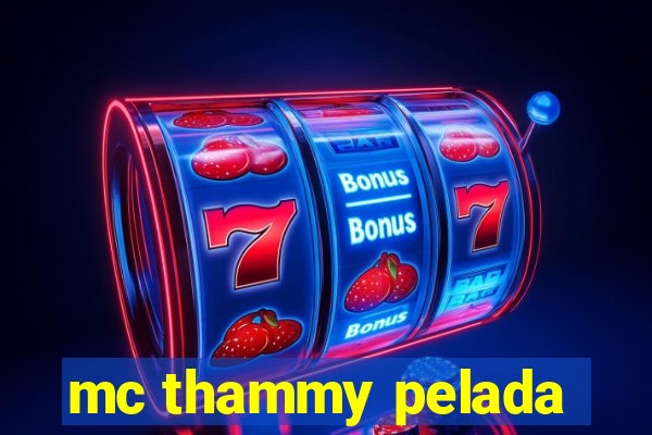 mc thammy pelada